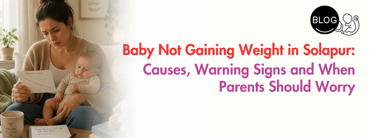 Baby Not Gaining Weight in Solapur:
